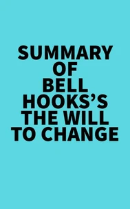 Summary of bell hooks's The Will To Change