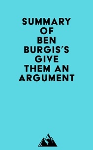  Everest Media - Summary of Ben Burgis's Give Them an Argument.