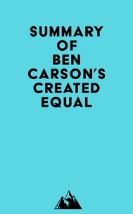  Everest Media - Summary of Ben Carson's Created Equal.