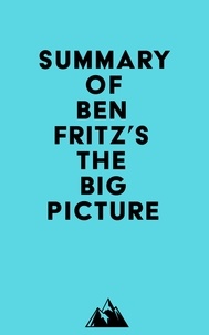  Everest Media - Summary of Ben Fritz's The Big Picture.