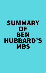  Everest Media - Summary of Ben Hubbard's MBS.