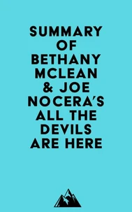 Summary of Bethany McLean &amp; Joe Nocera's All the Devils Are Here