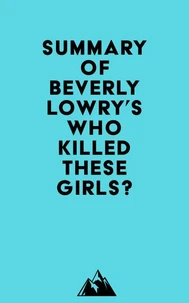 Summary of Beverly Lowry's Who Killed These Girls?
