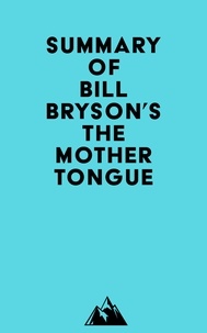  Everest Media - Summary of Bill Bryson's The Mother Tongue.
