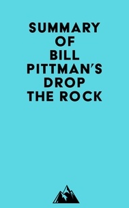  Everest Media - Summary of Bill Pittman's Drop the Rock.