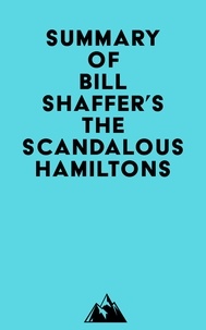  Everest Media - Summary of Bill Shaffer's The Scandalous Hamiltons.