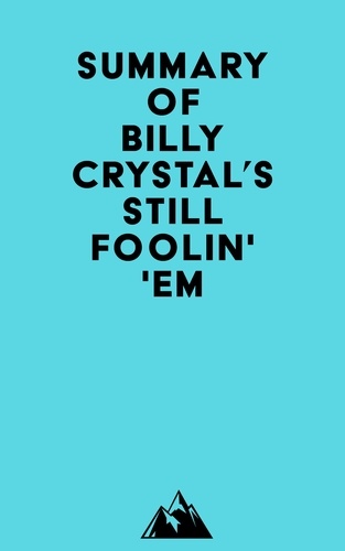  Everest Media - Summary of Billy Crystal's Still Foolin' 'Em.