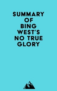  Everest Media - Summary of Bing West's No True Glory.