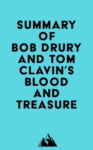  Everest Media - Summary of Bob Drury and Tom Clavin's Blood and Treasure.