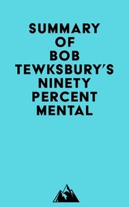  Everest Media - Summary of Bob Tewksbury's Ninety Percent Mental.