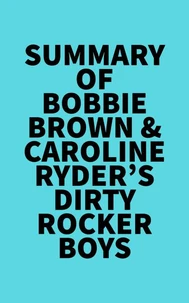 Summary of Bobbie Brown &amp; Caroline Ryder's Dirty Rocker Boys