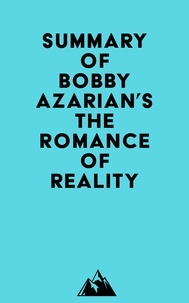  Everest Media - Summary of Bobby Azarian's The Romance of Reality.
