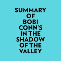 Summary of Bobi Conn's In The Shadow Of The Valley