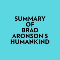  Everest Media et  AI Marcus - Summary of Brad Aronson's Humankind.