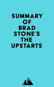  Everest Media - Summary of Brad Stone's The Upstarts.