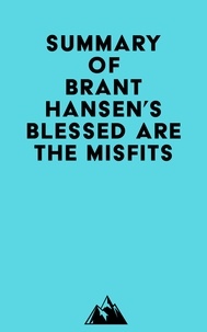  Everest Media - Summary of Brant Hansen's Blessed Are the Misfits.