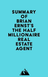Summary of Brian Ernst's The Half Millionaire Real Estate Agent