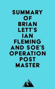  Everest Media - Summary of Brian Lett's Ian Fleming and SOE's Operation POSTMASTER.