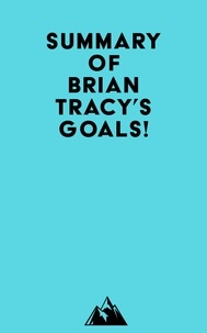  Everest Media - Summary of Brian Tracy's Goals!.