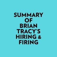  Everest Media et  AI Marcus - Summary of Brian Tracy's Hiring & Firing.