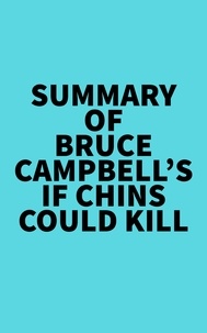  Everest Media - Summary of Bruce Campbell's If Chins Could Kill.