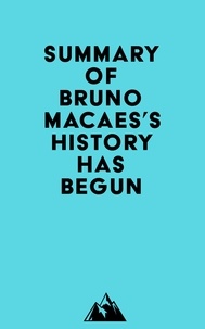  Everest Media - Summary of Bruno Macaes's History Has Begun.