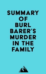  Everest Media - Summary of Burl Barer's Murder in the Family.
