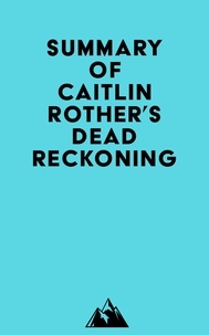  Everest Media - Summary of Caitlin Rother's Dead Reckoning.