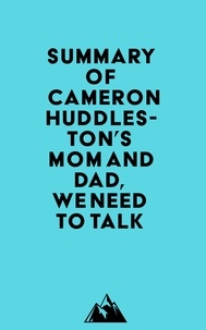  Everest Media - Summary of Cameron Huddleston's Mom and Dad, We Need to Talk.