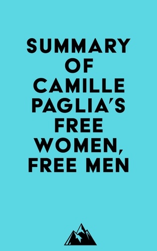  Everest Media - Summary of Camille Paglia's Free Women, Free Men.