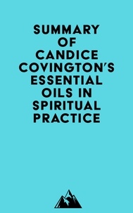  Everest Media - Summary of Candice Covington's Essential Oils in Spiritual Practice.
