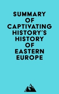  Everest Media - Summary of Captivating History's History of Eastern Europe.