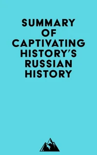 Summary of Captivating History's Russian History