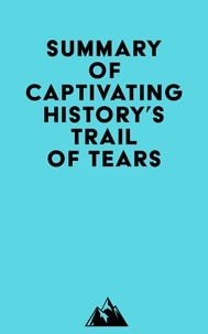  Everest Media - Summary of Captivating History's Trail of Tears.