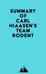  Everest Media - Summary of Carl Hiaasen's Team Rodent.