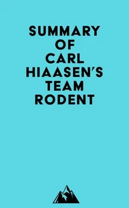 Summary of Carl Hiaasen's Team Rodent