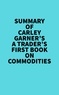  Everest Media - Summary of Carley Garner's A Trader's First Book On Commodities.