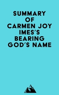  Everest Media - Summary of Carmen Joy Imes's Bearing God's Name.