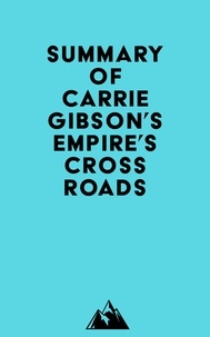  Everest Media - Summary of Carrie Gibson's Empire's Crossroads.
