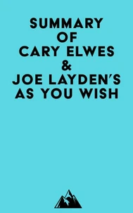 Summary of Cary Elwes &amp; Joe Layden's As You Wish