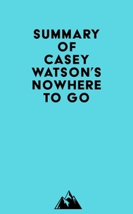  Everest Media - Summary of Casey Watson's Nowhere to Go.