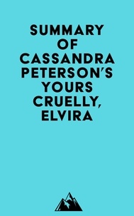  Everest Media - Summary of Cassandra Peterson's Yours Cruelly, Elvira.