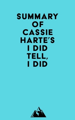 Everest Media - Summary of Cassie Harte's I Did Tell, I Did.
