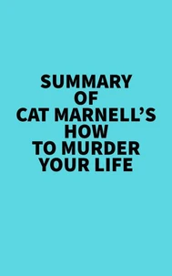 Summary of Cat Marnell's How to Murder Your Life