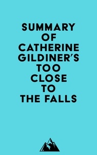  Everest Media - Summary of Catherine Gildiner's Too Close to the Falls.