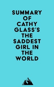  Everest Media - Summary of Cathy Glass's The Saddest Girl in the World.