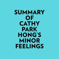 Summary of Cathy Park Hong's Minor Feelings