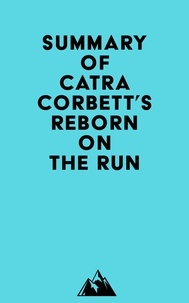  Everest Media - Summary of Catra Corbett's Reborn on the Run.