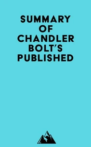 Summary of Chandler Bolt's Published.