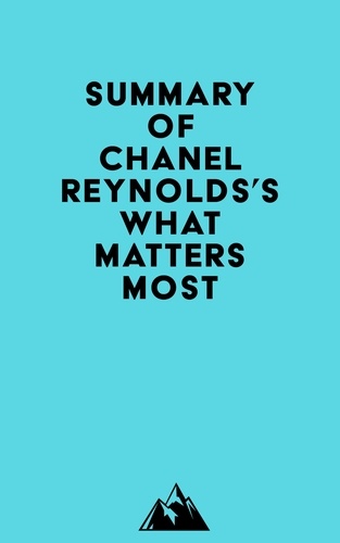  Everest Media - Summary of Chanel Reynolds's What Matters Most.